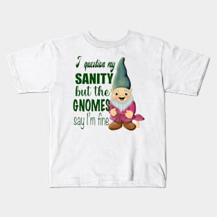 The gnome said it’s fine! Kids T-Shirt